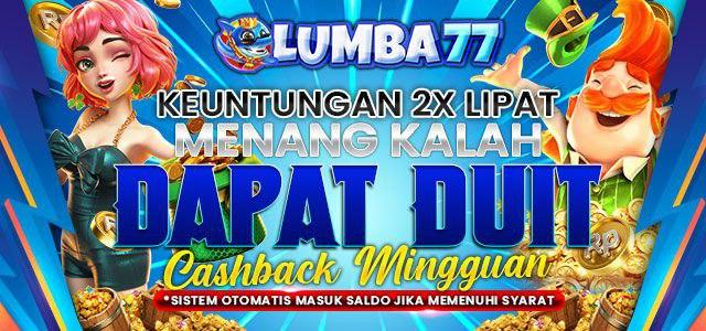 CASHBACK PROMOSI LUMBA77